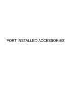 Port installed accessories